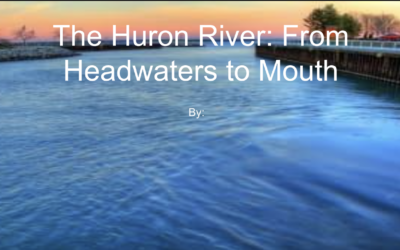 The Huron River: From Headwaters to Mouth